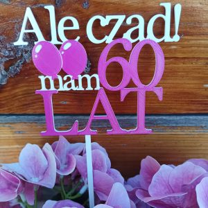 Topper "Ale czad mam 60 lat"